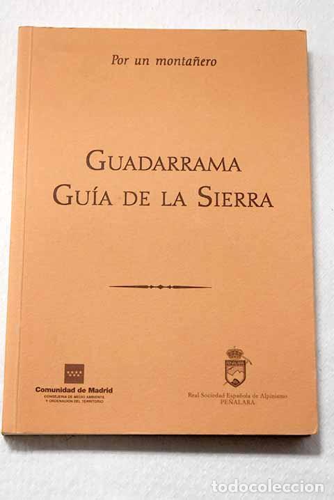 Libros: Guadarrama: gu&iacute;a de la Sierra.- Un Monta&ntilde;ero