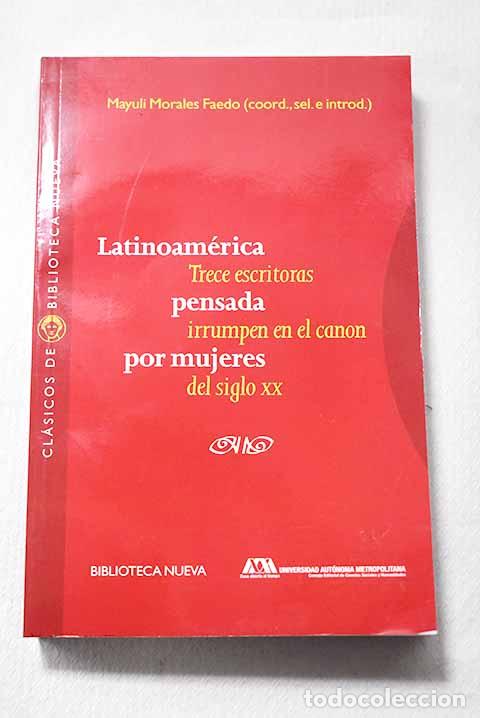Libri di seconda mano: Latinoam&eacute;rica pensada por mujeres: trece escritoras irrumpen en el canon del siglo XX