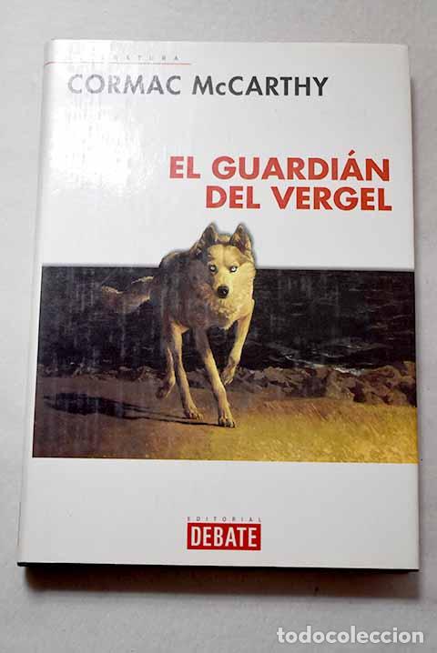 Libri di seconda mano: El guardi&aacute;n del vergel.- McCarthy, Cormac