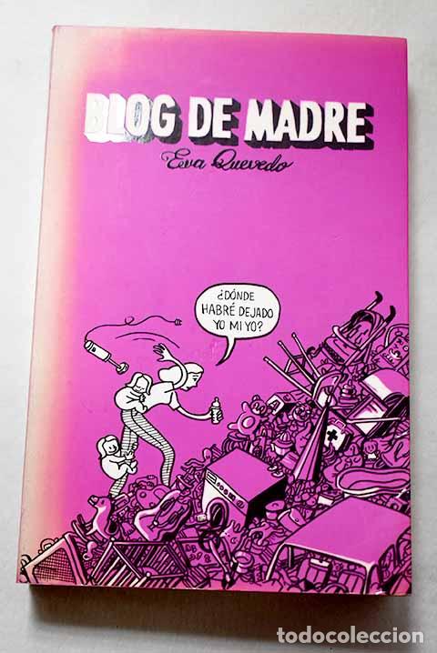 Libri di seconda mano: Blog de madre: Quevedo, Eva.- Quevedo, Eva