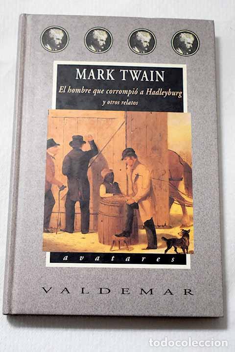 Libri di seconda mano: El hombre que corrompi&oacute; a Hadleyburg y otros relatos.- Twain, Mark