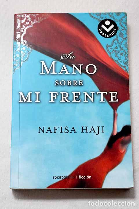 Libri di seconda mano: Su mano sobre mi frente.- Haji, Nafisa