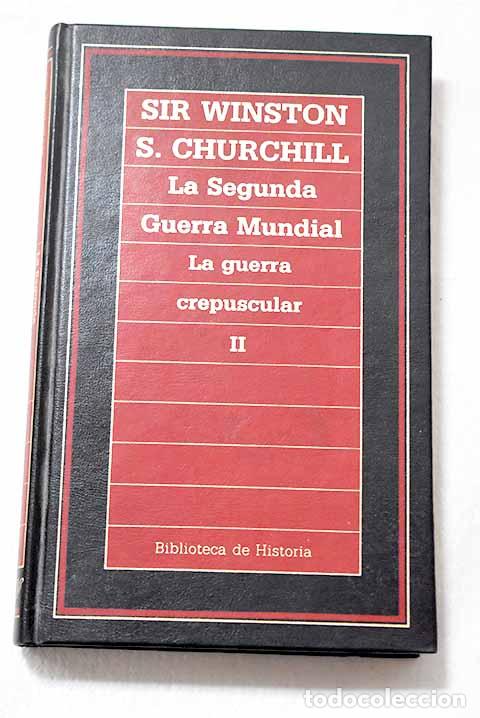 Livros em segunda m&atilde;o: La Segunda Guerra Mundial: memorias, 1. Como se fragu&oacute; la tormenta, pte. La guerra crepuscular