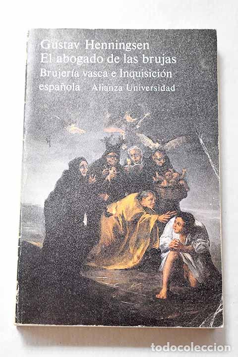 Libri di seconda mano: El abogado de las brujas. Brujer&iacute;a vasca e Inquisici&oacute;n espa&ntilde;ola.- Henningsen, Gustav