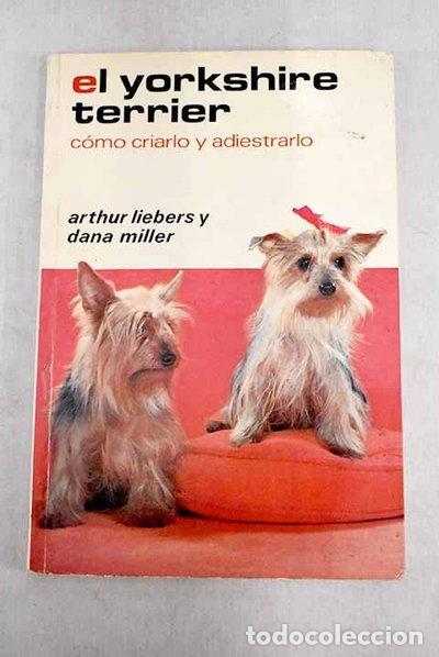 Libri di seconda mano: El Yorkshire Terrier: c&oacute;mo criarlo y adiestrarlo- 9788425505065