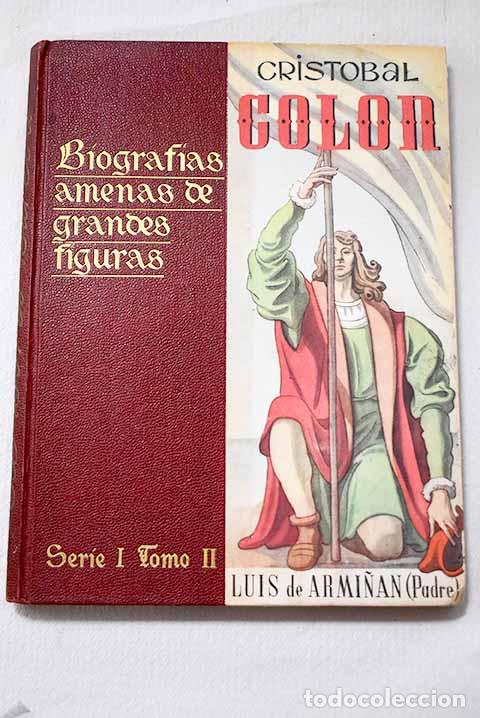 Livres: Crist&oacute;bal Col&oacute;n: una vida fabulosa.- Armi&ntilde;&aacute;n, Luis de