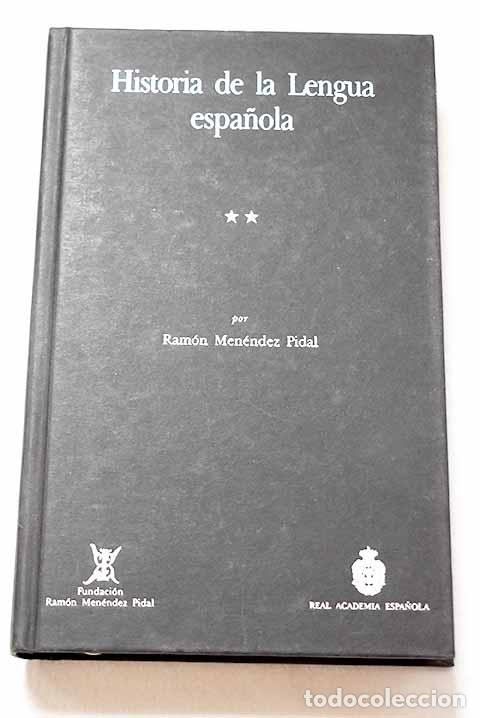 B&uuml;cher: Historia de la lengua espa&ntilde;ola, Tomo II.- Men&eacute;ndez Pidal, Ram&oacute;n