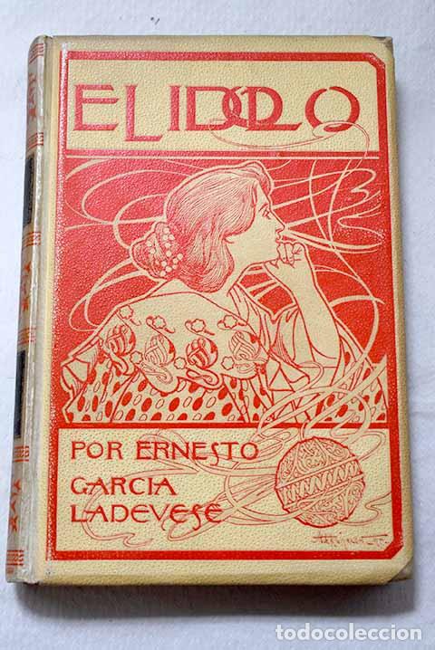 Libros: El &iacute;dolo novela contempor&aacute;nea.- Garc&iacute;a Ladevese, Ernesto