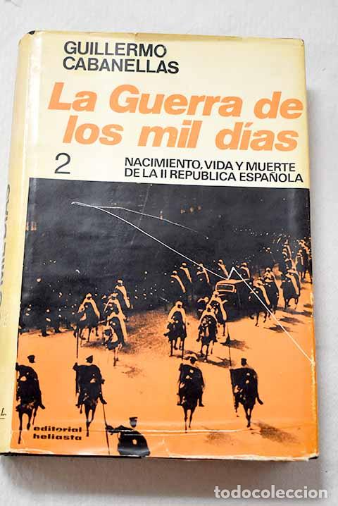 Libros: La guerra de los mil d&iacute;as: nacimiento, vida y muerte de la II Rep&uacute;blica espa&ntilde;ola, Tomo II