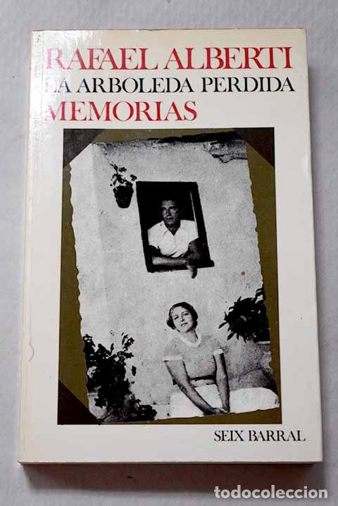 Libros: La arboleda perdida: libros I y II de memorias.- Alberti, Rafael