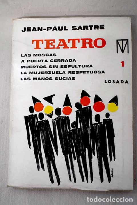 Libros: Las moscas ; A puerta cerrada ; Muertos sin sepultura ; La mujerzuela respetuosa ; Las manos sucias