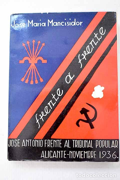 Livros em segunda m&atilde;o: Frente a frente: Jos&eacute; Antonio Primo de Rivera frente al tribunal popular