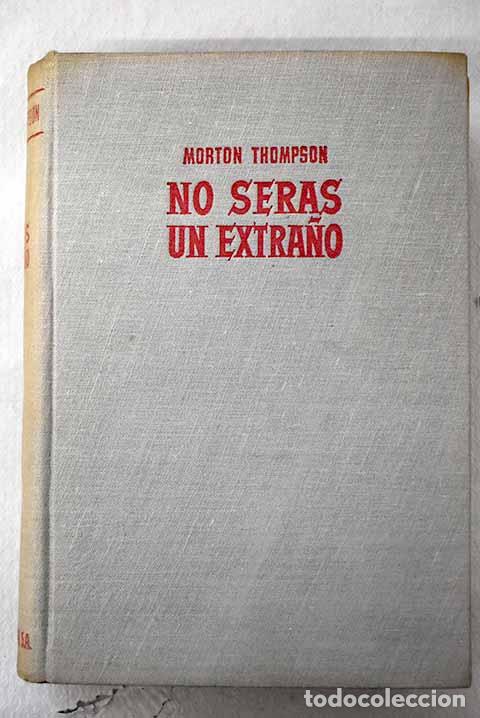 Livros em segunda m&atilde;o: No ser&aacute;s un extra&ntilde;o: Thompson, Morton.- Thompson, Morton