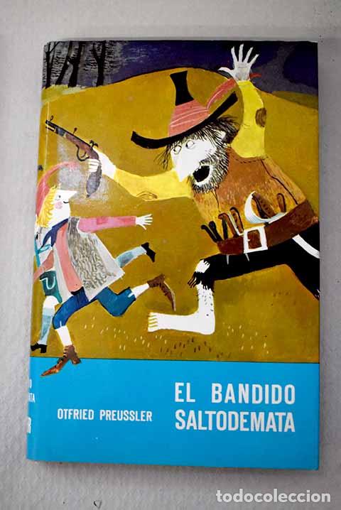 Libros: El bandido Saltodemata.- Preussler, Otfried