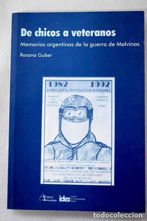 Libros: De chicos a veteranos: memorias argentinas de la guerra de Malvinas.- Guber, Rosana