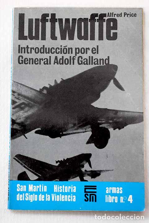 Libros: Luftwaffe: nacimiento, vida y muerte de una fuerza a&eacute;rea.- Price, Alfred