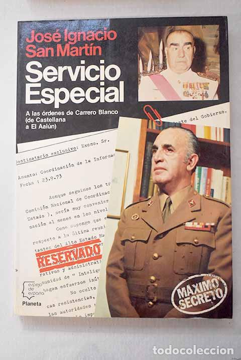 Libros: Servicio especial: a las &oacute;rdenes de Carrero Blanco (de Castellana al Ai&uacute;n)