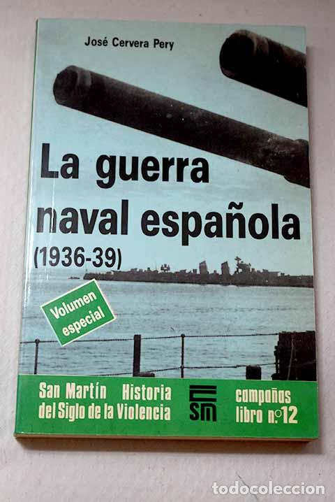 Libros: La Guerra naval espa&ntilde;ola (1936-1939).- Cervera Pery, Jos&eacute;