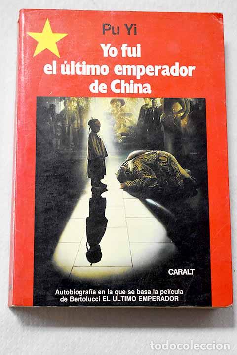Libros: Yo fui el &uacute;ltimo emperador de China.- Pu Yi
