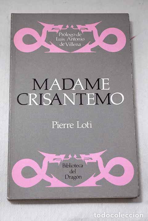 Libri di seconda mano: Madame Crisantemo: Loti, Pierre.- Loti, Pierre