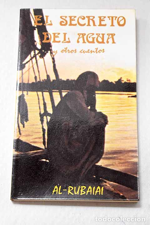 Libri di seconda mano: El secreto del agua: Mayid al-Rubay i, Abdel-Rahman.- Mayid al-Rubay i, Abdel-Rahman