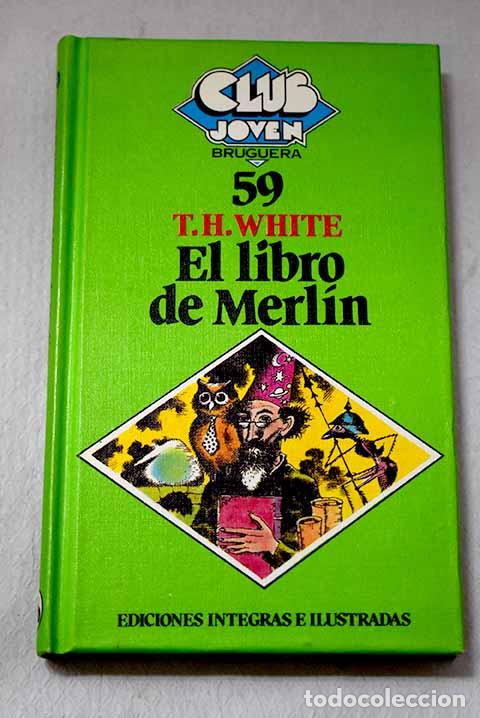 Libri di seconda mano: El libro de Merl&iacute;n: White, T. H..- White, T. H.