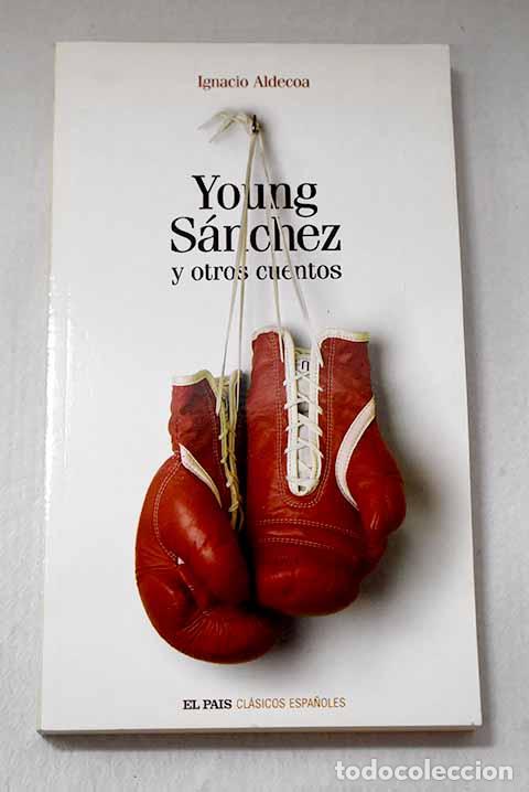 Libri di seconda mano: Young S&aacute;nchez y otros cuentos.- Aldecoa, Ignacio