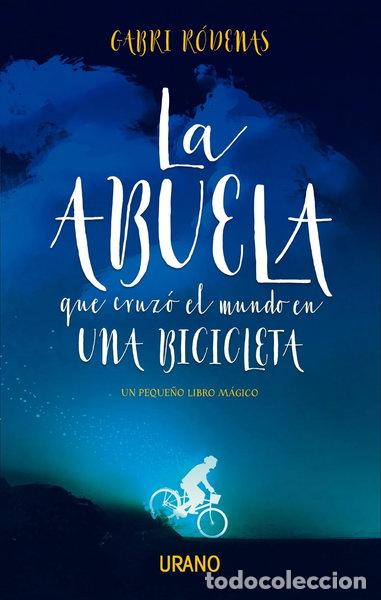 Libros: La abuela que cruz&oacute; el mundo en una bicicleta- 9788416720392