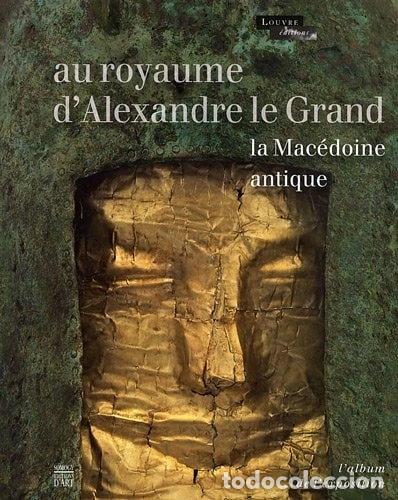 Livros em segunda m&atilde;o: Au royaume d'Alexandre le Grand: La Mac&eacute;doine antique- 9782757204856