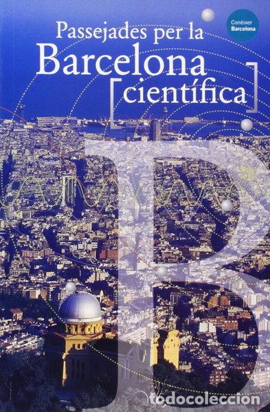 Libros: Passjades per la Barcelona cient&iacute;fica- 9788476096758