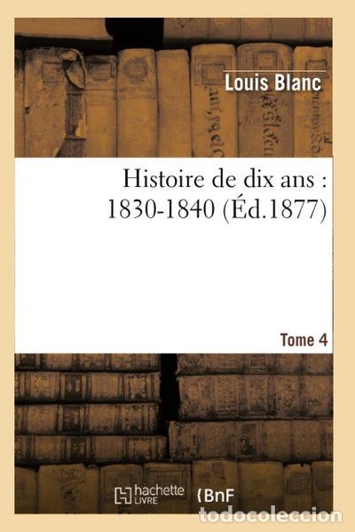Libros: Histoire de dix ans: 1830-1840. Tome 4- 9782012666450