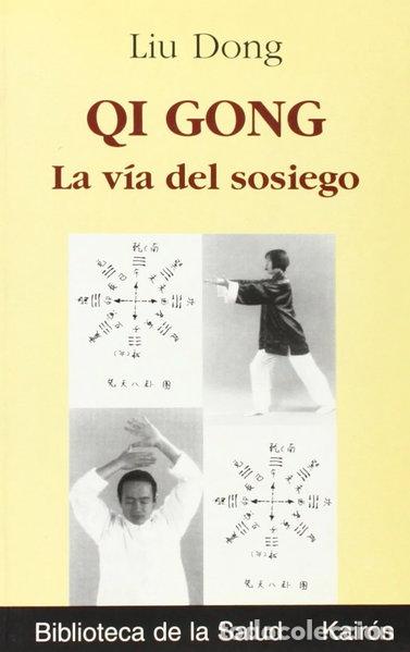 Libros: Qi Gong: La v&iacute;a del sosiego- 9788472454743
