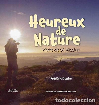 Libri di seconda mano: Heureux de nature: Vivre de sa passion- 9782955568217