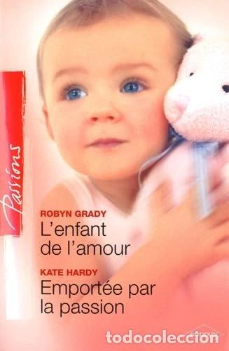 Livres: L'enfant de l'amour ; Emport&eacute;e par la passion- 9782280809443