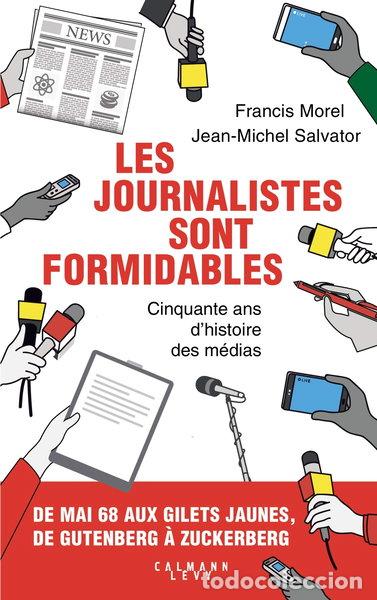Libri di seconda mano: Les journalistes sont formidables: Cinquante ans d'histoire des m&eacute;dias- 9782702166437