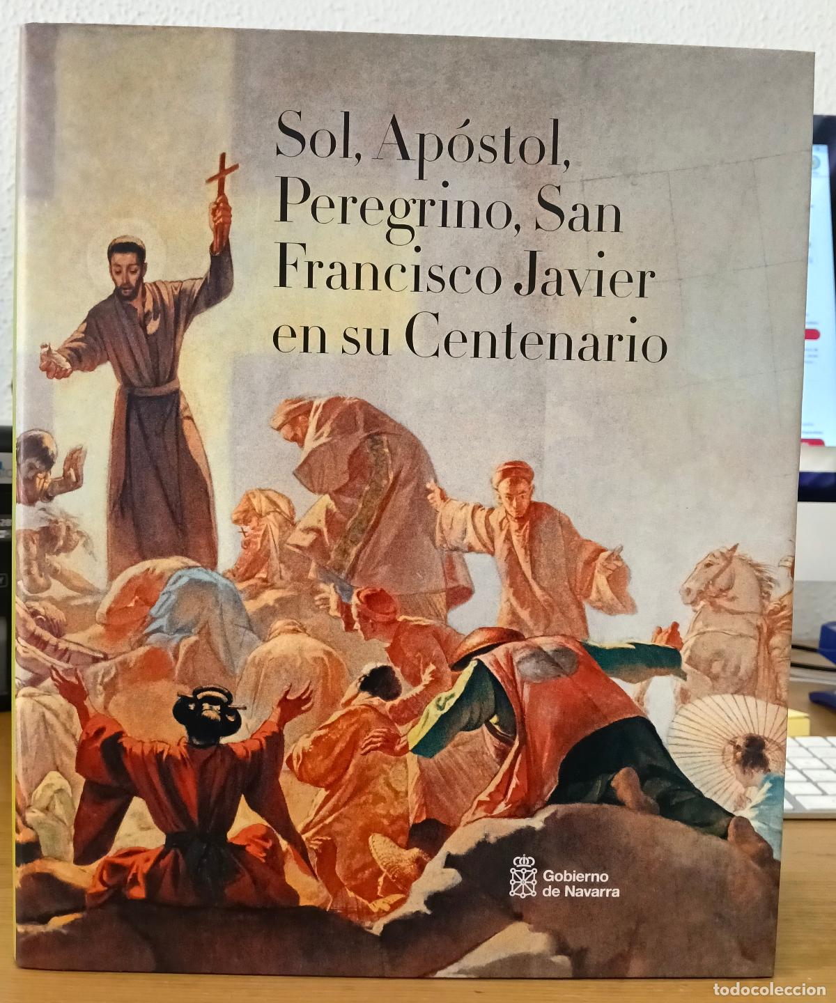 Livres: Sol, ap&oacute;stol, peregrino, San Francisco Javier en su centenario - NO CONSTA AUTOR