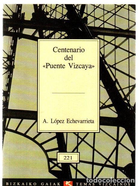 Livres: Centenario del Puente Vizcaya - L&oacute;pez Echevarrieta, Alberto