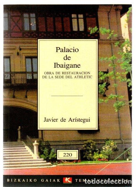 books: Palacio de Ibaigane. Obra de restauraci&oacute;n de la sede del Athletic - Ar&iacute;stegui, Javier de