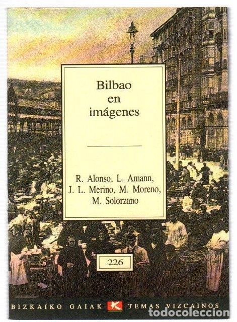 books: Bilbao en im&aacute;genes - Alonso, R. / Amann, L. / Merino, J. L. / Moreno, M. / Solorzano, M.