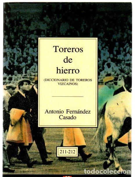 books: Toreros de hierro. Diccionario de toreros vizca&iacute;nos - Fern&aacute;ndez Casado, Antonio
