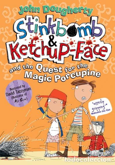 B&uuml;cher: Stinkbomb and Ketchup-Face and the Quest for the Magic Porcupine- 9780192734976
