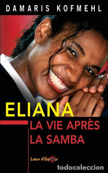 Libros: Eliana: La vie apr&egrave;s la samba- 9782826034551