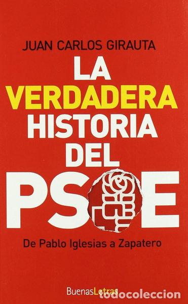 Libros: La verdadera historia del PSOE- 9788493781224