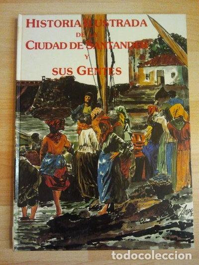 Libros: Historia ilustrada de la Ciudad de Santander y sus gentes- 9788450513721