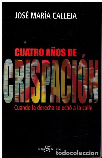 Libros: Cuatro a&ntilde;os de crispaci&oacute;n- 9788496892217