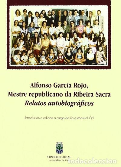 B&uuml;cher: Alfonso Garc&iacute;a Rojo, Mestre republicano da Ribeira Sacra- 9788484084969