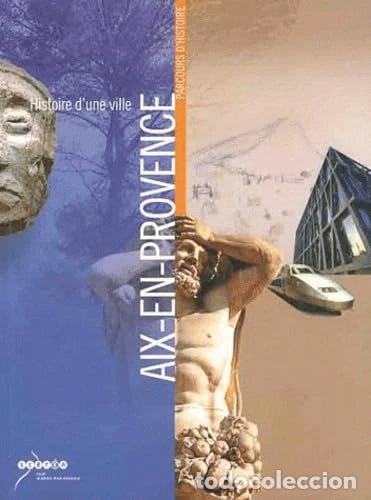 Libri di seconda mano: Histoire d'une ville: Aix-en-Provence- 9782866144432