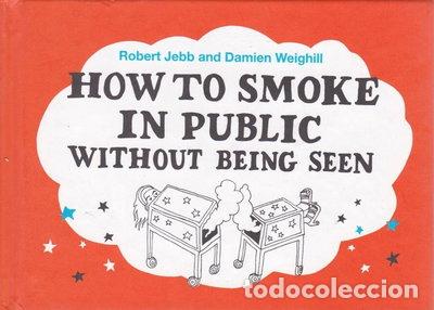 Libros: How to smoke in public without being seen- 9780755316137