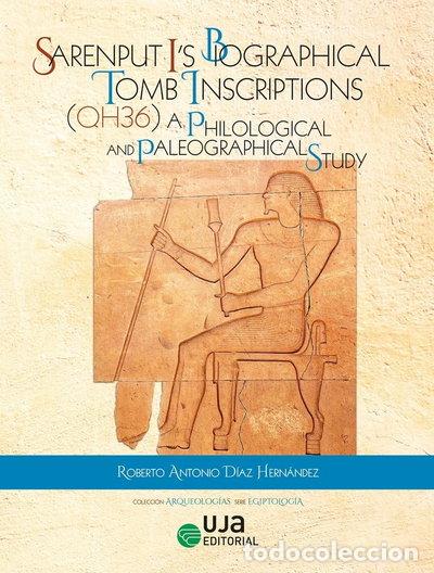 Libros: SARENPUT I?S BIOGRAPHICAL TOMB INSCRIPTIONS (QH 36). A PHILOLOGICAL AND PALAEOGR- 9788491597346