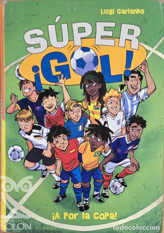 Livres: S&uacute;per Gol - &iexcl;A por la copa! - Luigi Garlando